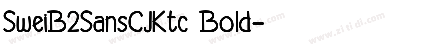 SweiB2SansCJKtc Bold字体转换